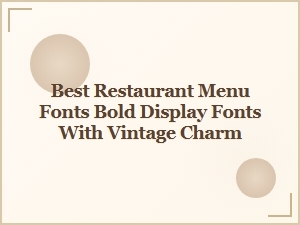 Bold Vintage Display Fonts for Restaurant Menus