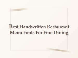 Best Handwritten Fonts for Fine Dining Menus