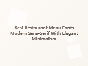 Elegant Minimalist Menu Fonts for Modern Restaurants