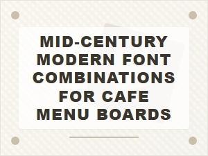 Mid-Century Modern Font Pairings for Café Menus