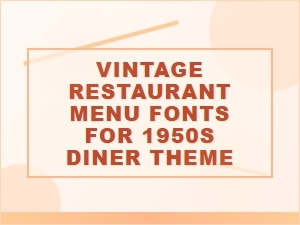 Vintage Fonts for a 1950s Diner Menu